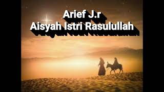 Arief - Aisyah Putri Rasulullah (Cover Lirik)