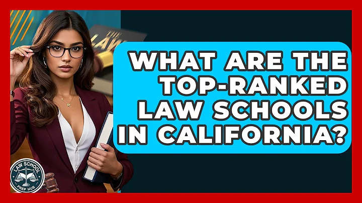 What Are The Top-ranked Law Schools In California? - Law School Prep Hub