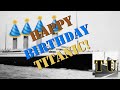 Lesson 11: Happy Birthday Titanic!