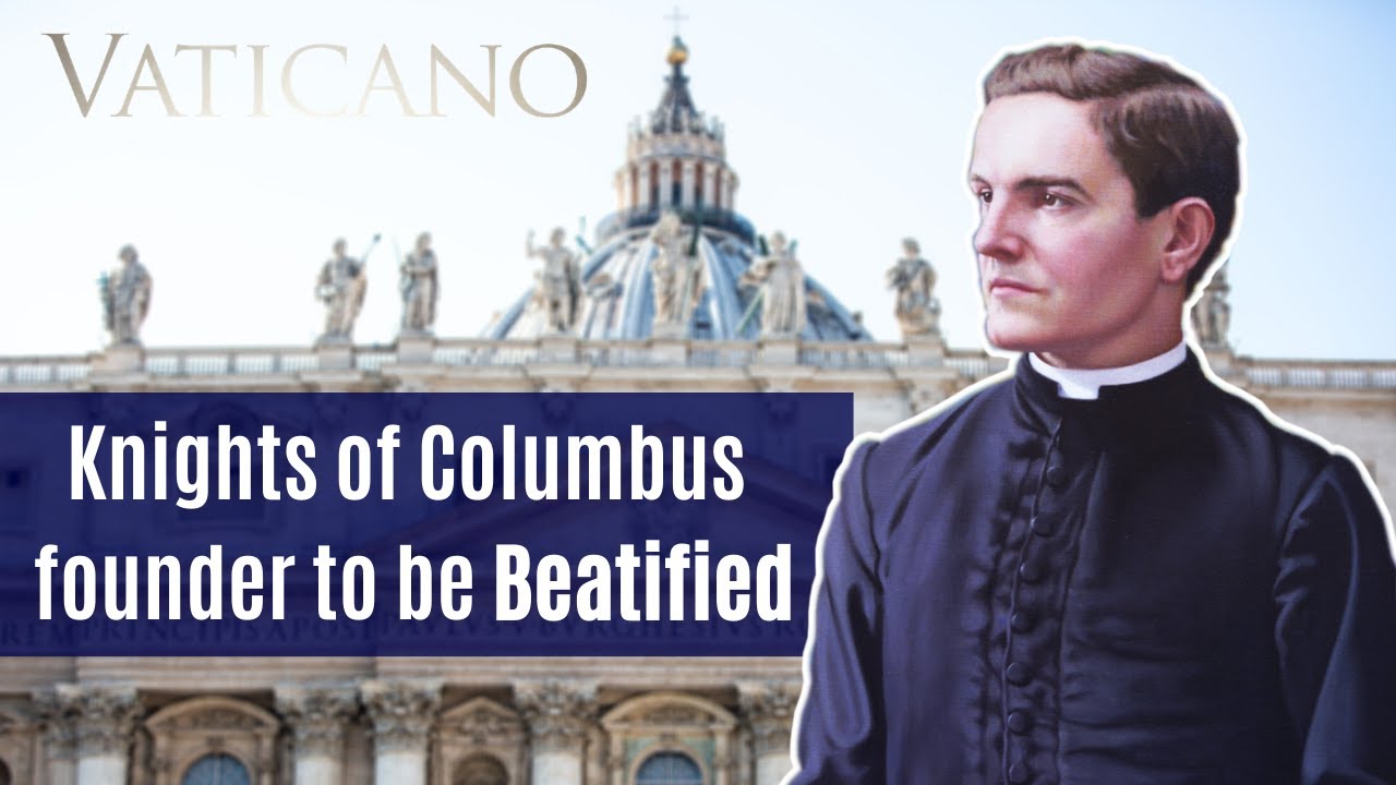 Discover Fr. Michael McGivney's road to Beatification & possible future