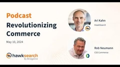 Revolutionizing Commerce Podcast | Rob Neumann | HawkSearch | #b2b  #ecommerce 2024