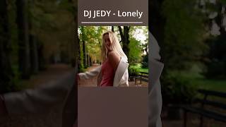 #Djjedy - Lonely #Shorts