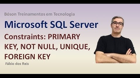 4 - T-SQL - CONSTRAINTS (Restrições) - PRIMARY KEY, NOT NULL, etc - SQL Server