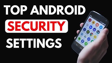 4 Best Android Phone Security Settings and Tips 2025