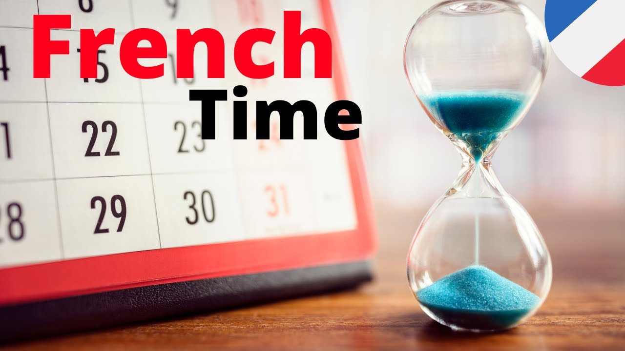 Learn French Time Expression ⏰ Days, Months + in French