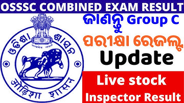OSSSC Combined Exam And Live Stock Inspector Result Date Update|Group C & LI Result latest updates|