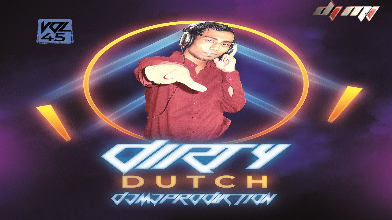 Non Stop | Dirty Dutch Vol - 45 | Jukebox 2023 Remix | Super Hits