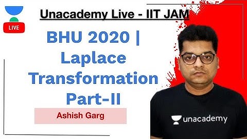 BHU 2020 | Laplace Transformation Part-II | IIT-JAM | Ashish Garg | JAM 2021 | Unacademy Live