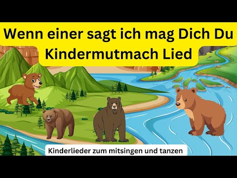 Wenn einer sagt die mag Dich Du ❤️  Kindermutmachlied - Kinderlieder
