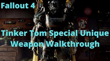 Fallout 4 Tinker Tom Special Unique Weapon Walkthrough