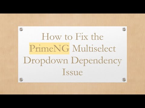 How to Fix the PrimeNG Multiselect Dropdown Dependency Issue