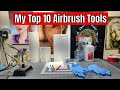 Airbrush Tools - My Top 10 Picks