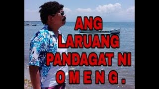 ANG LARUANG PANDAGAT NI OMENG