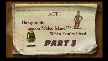 Escape From Monkey Island #3 - Lucre Island (Act I Things To Do On Melee Island When You