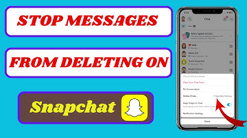 How to Stop Snapchat from Deleting Messages After 24 Hours (Keep Chats Forever!)