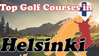 Top Public Golf in Helsinki, Finland