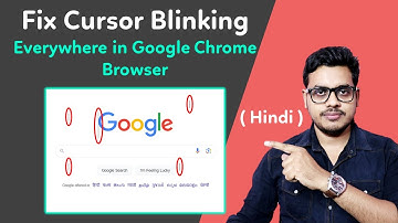 How to fix cursor blinking everywhere in google chrome in computer or laptop | Google Chrome Tips