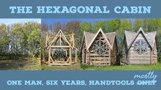 Six years of building a hexagonal cabin  timelapse