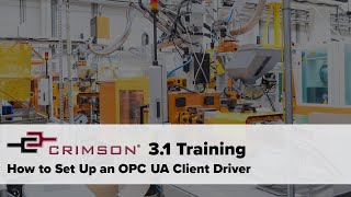 Crimson 3.1 Training - How to Set Up OPC UA Client Driver screenshot 5