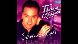 Frans Bauer Ich Nehm Den Letzten Zug -  Sehnsucht 2001 chords