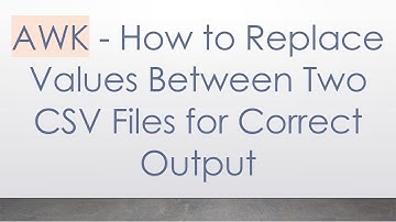 AWK - How to Replace Values Between Two CSV Files for Correct Output