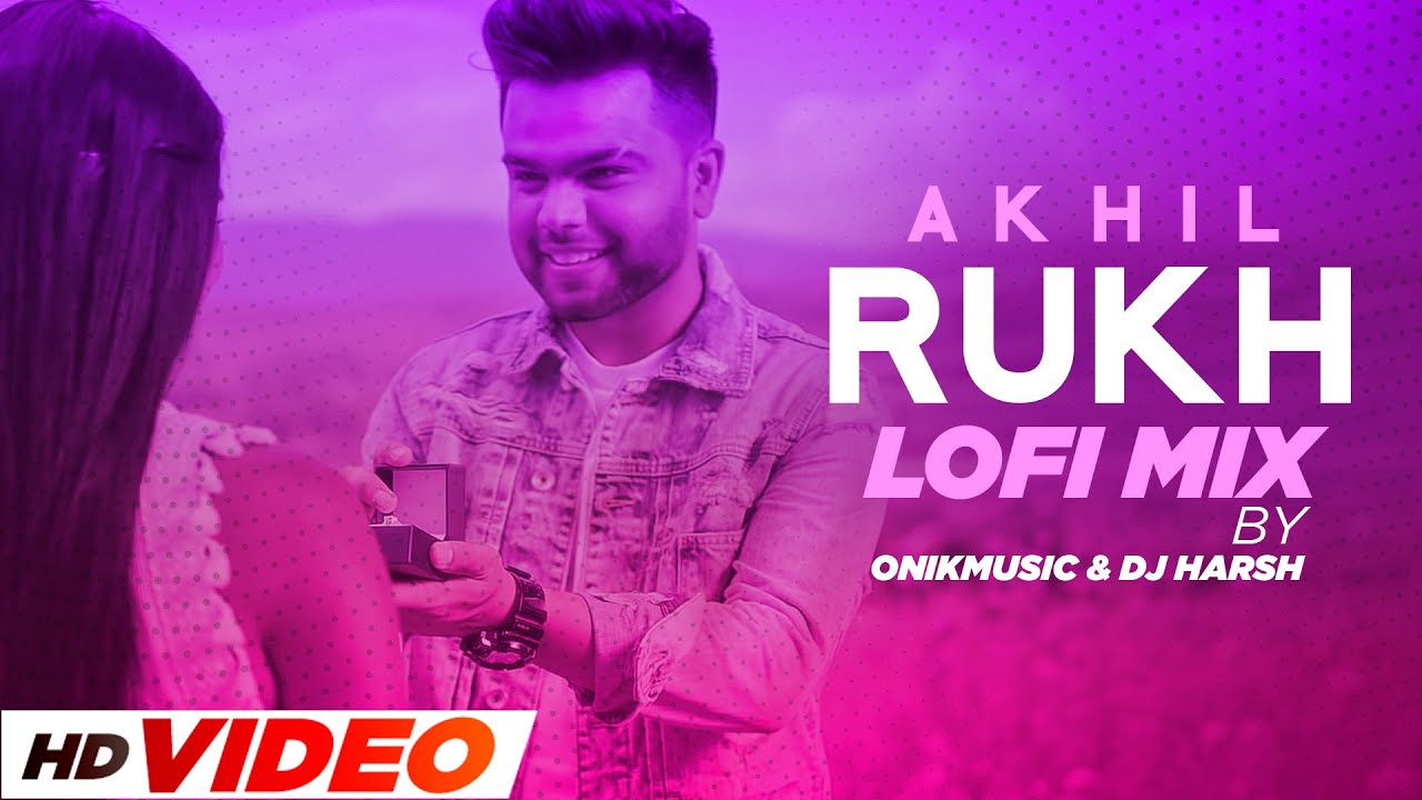 Rukh – Akhil (Lofi) | BOB | OnikMusic & DJ Harsh | Latest Punjabi Songs 2023 | Speed Records
