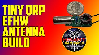 KM4CFT EFHW Antenna Build - A Tiny but Fun Antenna Project for Any Ham Operator