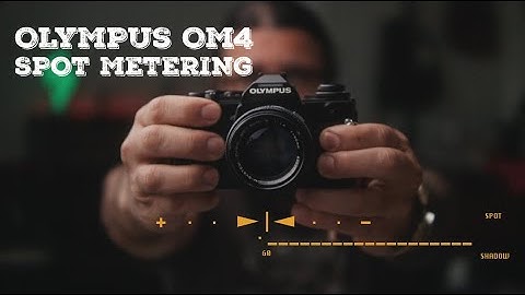 Olympus OM4 - SPOT METERING SYSTEM - أولمبس كاميرا - قرائة الضوء