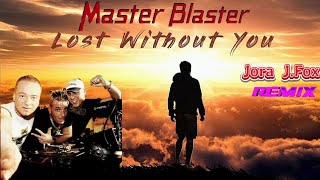 Master Blaster - Lost without you (J-J.Fox remix)🙋💓🙇