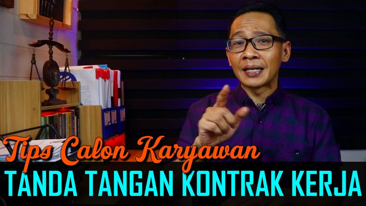 Tips Legal Calon Karyawan Sebelum Menandatangani Kontrak Kerja