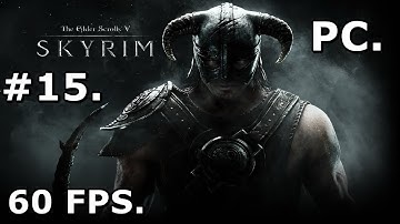 15. Skyrim Playthrough (PC) - Elder Knowledge (Part 2) [720p/60FPS]