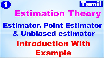 MA3391|Probability&Statistics|Unit3|Estimation Theory|Estimator, Point Estimator, Unbiased estimator