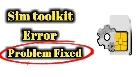 How to Fix Sim Toolkit Error Problem Solved