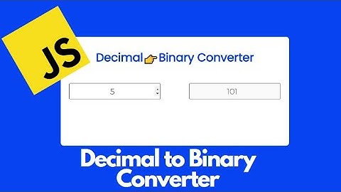 How to Build a Number to Binary Converter using Javascript, HTML & CSS