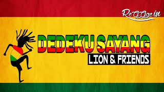 Dedeku Sayang - Lion And Friends Cover Reggae (Lirik)