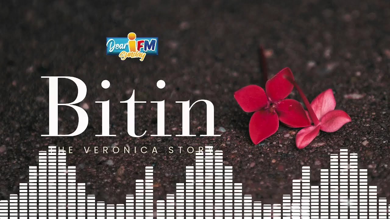 Dear iFM | BITIN - THE VERONICA STORY