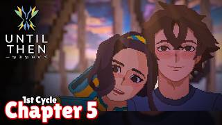 This chapter BROKE me... - Until Then Full Gameplay [ 05 ]