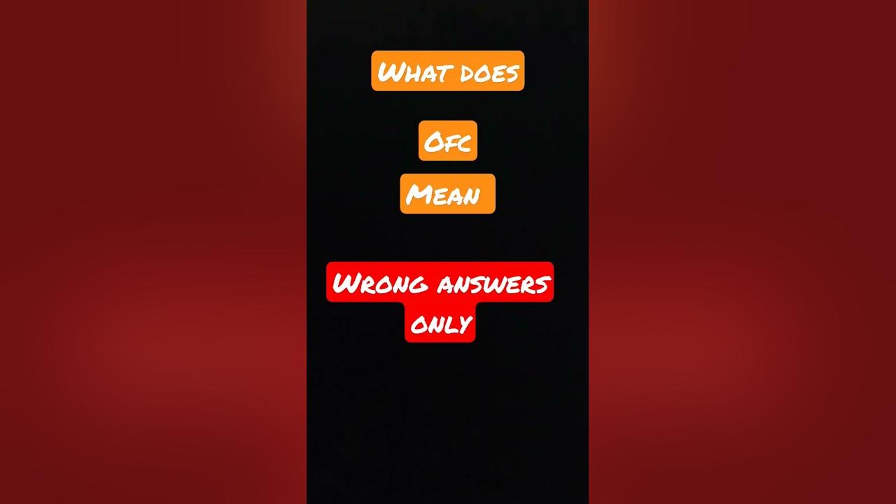 what-does-ofc-mean-youtube