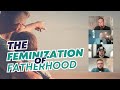The feminization of fatherhood