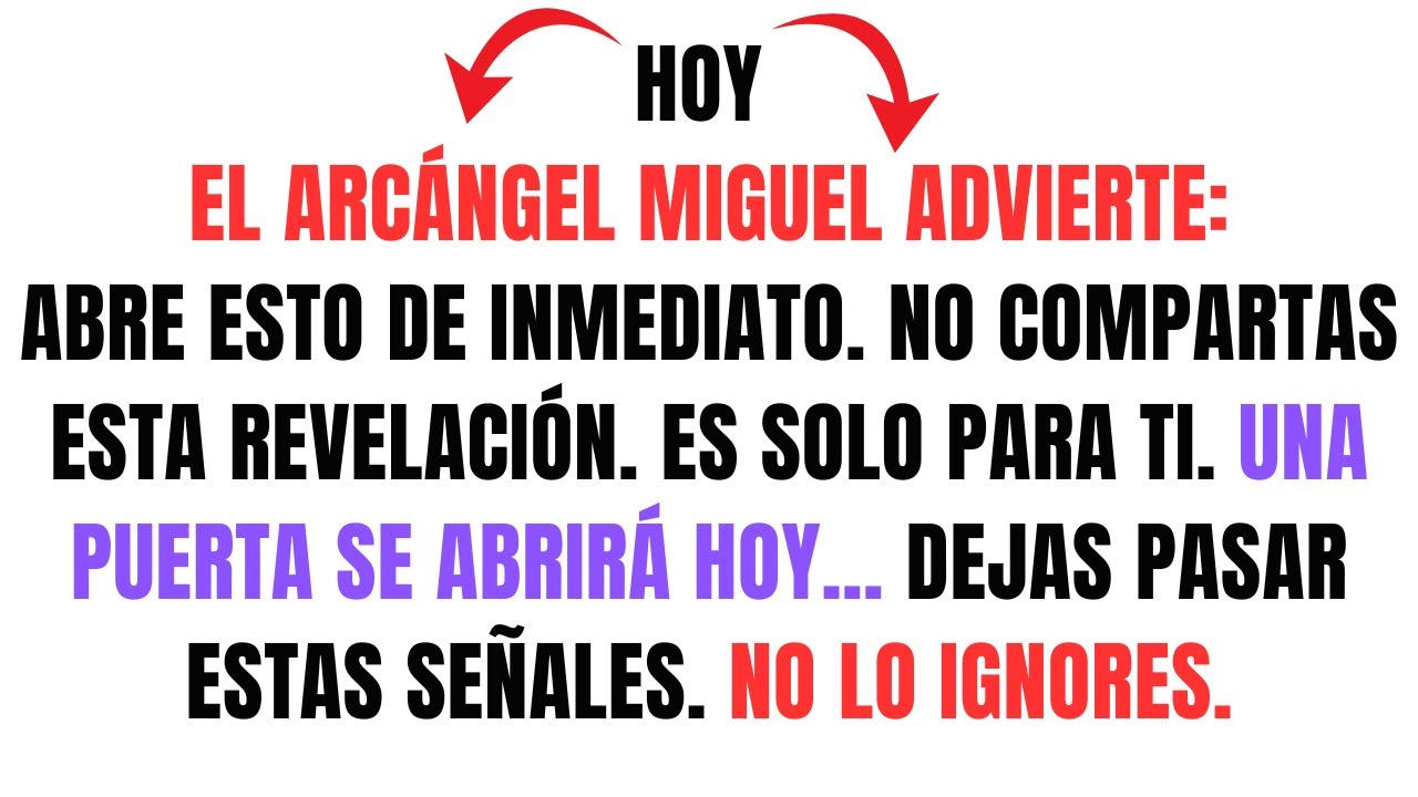 HOY EL ARCÁNGEL MIGUEL TE ORDENO QUE ABRAS ESTO AHORA – NO LO IGNORAS ...