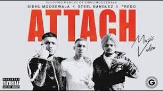 Attach (Music Video) Sidhu Moose Wala | Steel Banglez ft Fredo