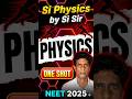 NEET 2025 || QUESTION 01 ||  PHYSCS BY SI SIR