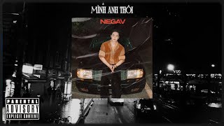 Mình Anh Thôi - Negav (Lyric Video)