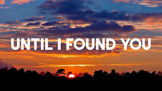 Until I Found You - Stephen Sanchez (Lyrics)