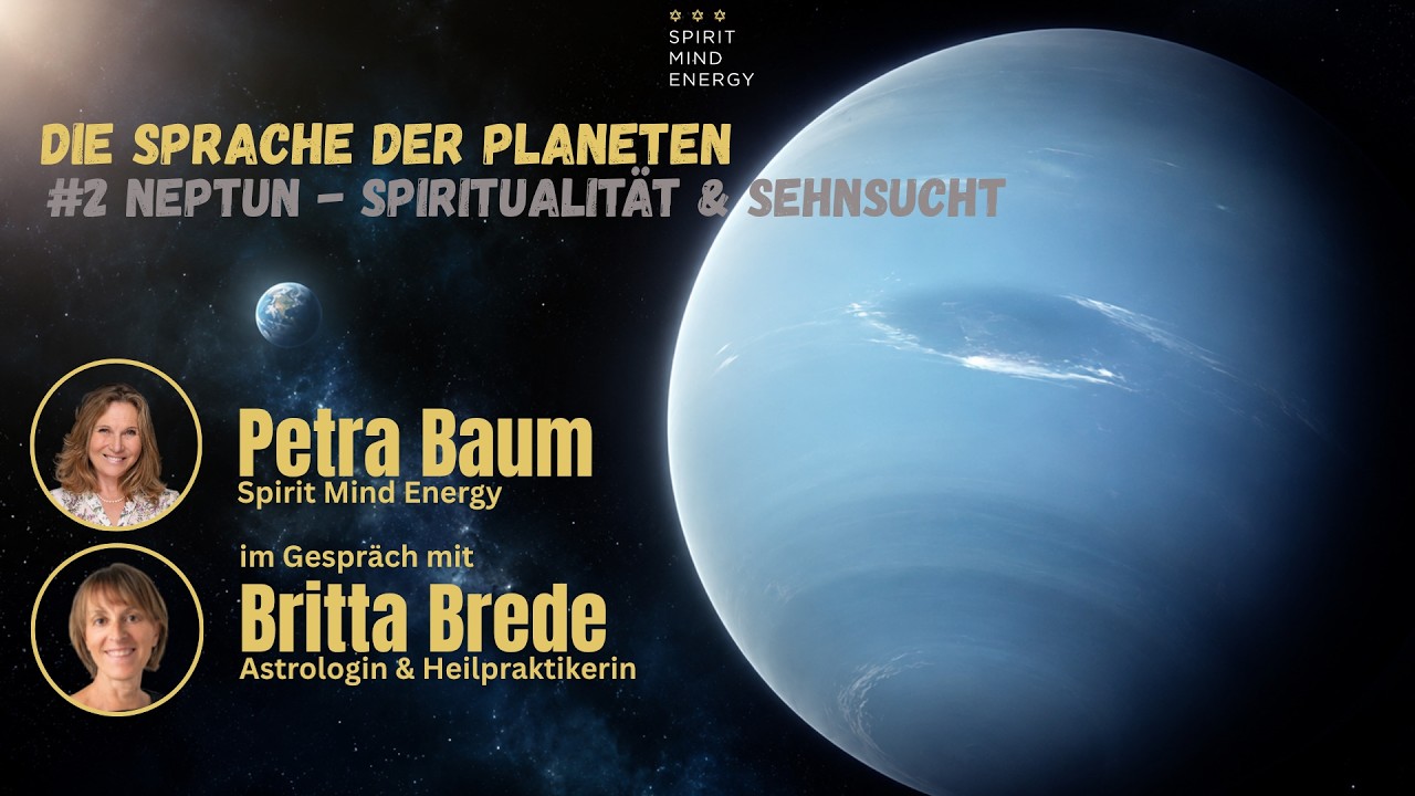 Astrologie verstehen: Neptun zwischen Sehnsucht und Wirklichkeit | Britta Brede & Petra Baum