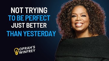 Not trying to be perfect just better than yesterday |powerful motivational speech by Oprah