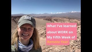 What I've Learned about Work in Week 5 of Remote Year | Atacama Desert, Chile