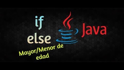 1.- If else, estructura condicional, mayor o menor de edad en Java