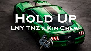 LNY TNZ x Kin Crew - Hold Up