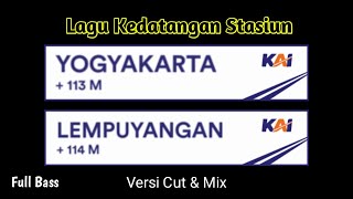 Lagu Kedatangan TERBARU Stasiun Yogyakarta Versi Cut Jernih || Mix Lagu Kedatangan St. Lempuyangan